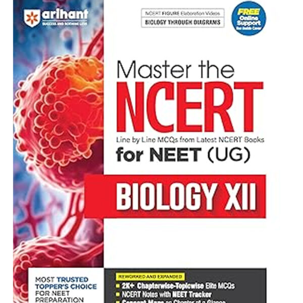 Arihant Master the NCERT Biology Class 12 for NEET (UG) 2026 | Line by Line MCQs from Latest NCERT by Sanjay Sharma (Author), Dr. Parul Goel (Author), Kashvi (Author) Books | 2000+ Topicwise-Chapterwise MCQs | NCERT Notes With JEE Tracker, Concept Maps, PYQs & Video Explanations