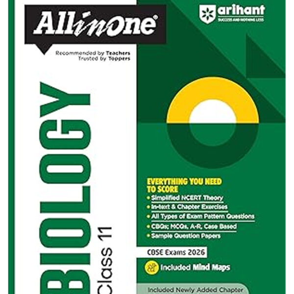 Arihant All in One Biology Class 11 for CBSE Exams 2025-26 | Revised Edition as per latest syllabus | Simplified Theory, In Text & Chapter Exercises, All Types of Exam Pattern Questions, CBQs, MCQs, A-R, Case Based, Sample Question Papers, Mind Maps