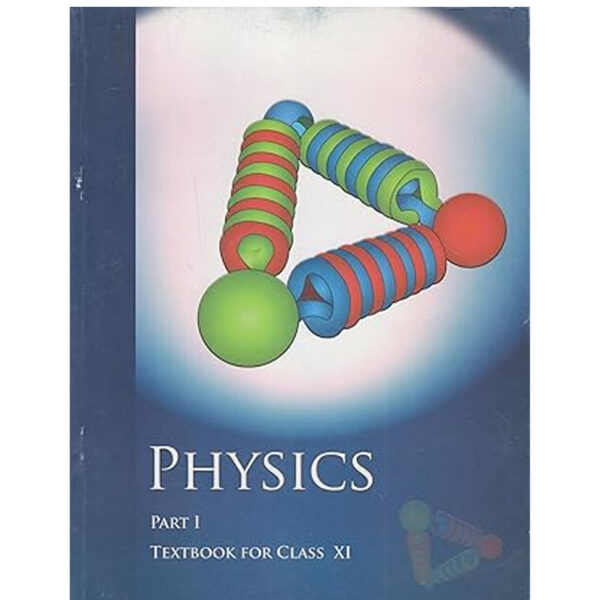 Physics Textbook Part - 1 For Class - 11 - 11086 2025-26 Edition